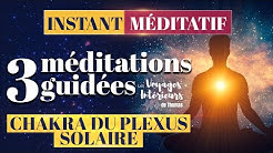 CHAKRA DU PLEXUS SOLAIRE ❀ 3 méditations guidées | Instant méditatif Radio Médecine Douce