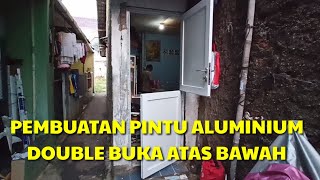 PINTU ALUMINIUM DOUBLE BUKA ATAS DAN BAWAH