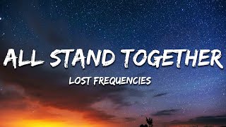 Lost Frequencies - All Stand Together (Lyrics)