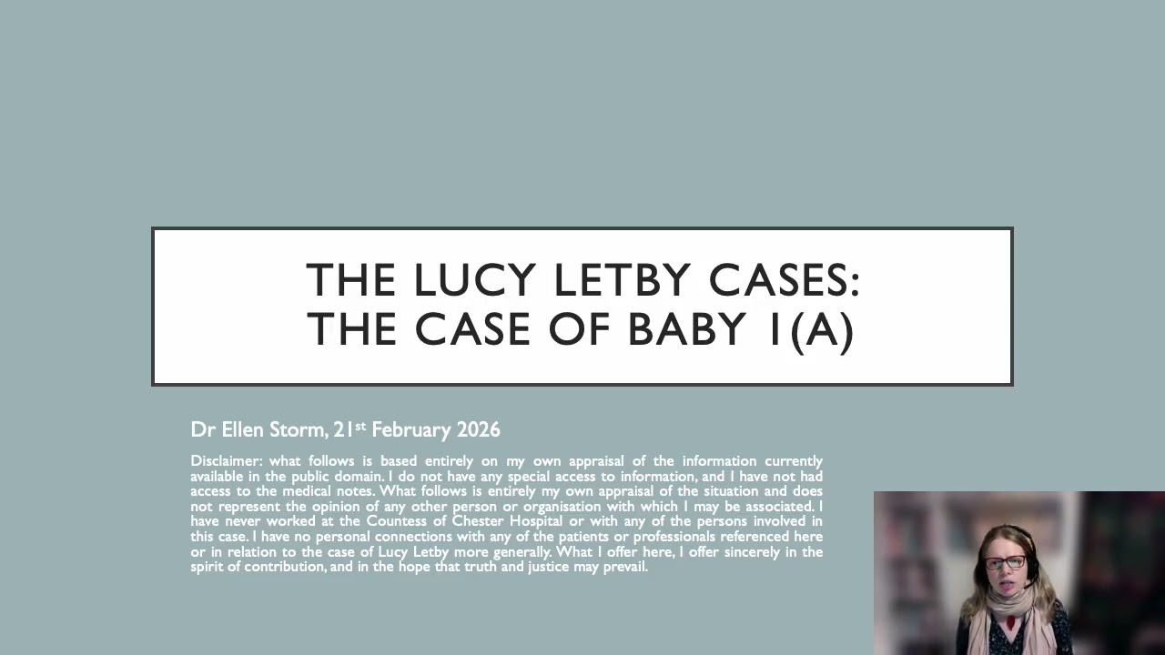 The Lucy Letby cases: the case of Baby 1 (A), 21st February 2026