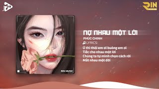 Nợ Nhau Một Lời (RIN Music Remix) - Phúc Chinh | Cạnh Thì Không Thương Nhau Gieo Thương Đau