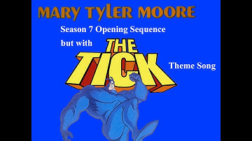The Mary Tyler Moore Show opening but with The Tick theme song