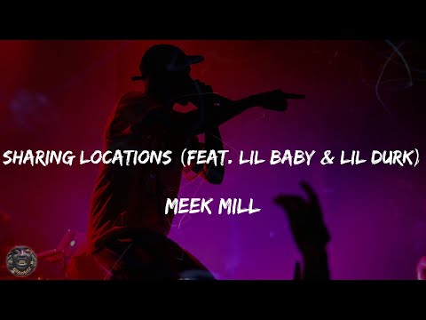 Meek Mill - Sharing Locations (feat. Lil Baby & Lil Durk) (Lyrics)