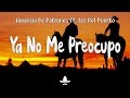 Herencia De Patrones ft. Los Del Puerto - Ya No Me Preocupo (Letra)