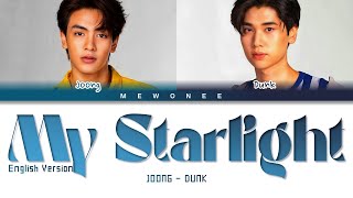 แล้วแต่ดาว (My Starlight) (English Version) - JOONG, DUNK (Color Coded Lyrics)