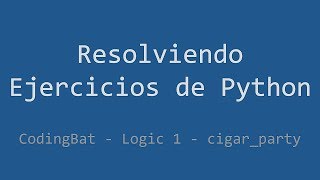 Celebrity 044 - Ejercicio de Python - Codingbat - Logic 1 - Cigar_party Net Worth