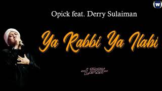 Ya Rabbi Ya Ilahi - Opick Feat Derry Sulaiman Video Lirik