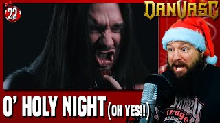 Advent Reaction Day 22  O Holy Night By Dan Vasc