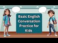 Basic English Conversation Practice For Kids 100 Common Questions And Answers Conversation Kids Basic English Conversation Practice For Kids 100 Common Questions And Answers Conversation Kids
