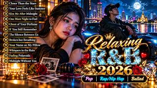 🎶 Relax R&B Music 2026 ❤️ | Smooth R&B, Chill Pop, Love Songs & Emotional Vibes