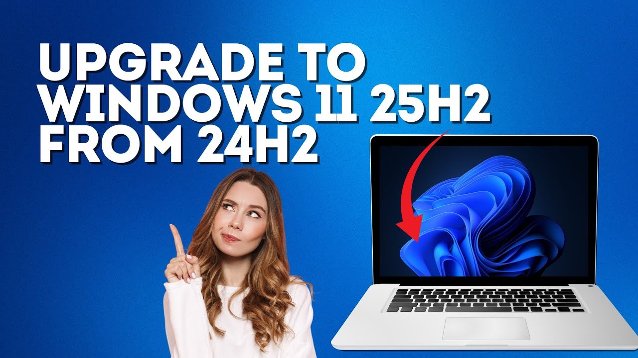 Upgrade to Windows 11 25H2 From 24H2 - YouTube