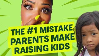 The #1 Mistake Parents Make Raising Children (Most Don't Even Realize It)