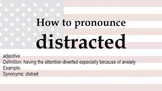 How to pronounce distracted meaning