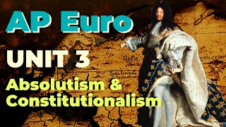 Absolutism and Constitutionalism (AP European History: Unit 3 - Marco Learning)