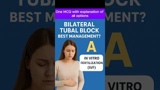 Best Management for Bilateral Tubal Block | High-Yield Infertility MCQ Explained#mcqsseries