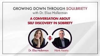 Growing Down Through Soulbriety with Dr. Elisa Hallerman - Episode 7 - Hank Azaria