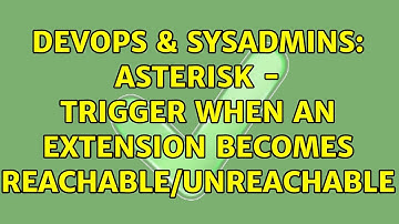 DevOps & SysAdmins: Asterisk - Trigger when an extension becomes reachable/unreachable