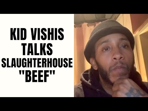 Kid Vishis Talks Slaughterhouse "Beef" [Part 19]