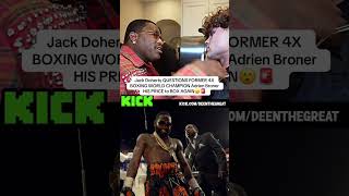 Jack Doherty QUESTIONS FORMER 4X BOXING WORLD CHAMPION Adrien Broner HIS PRICE to BOX