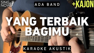 Yang Terbaik Bagimu - Ada Band (Karaoke Akustik + Kajon)