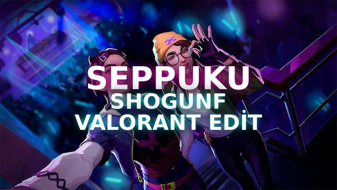 SEPPUKU - ShogunF | VALORANT EDIT