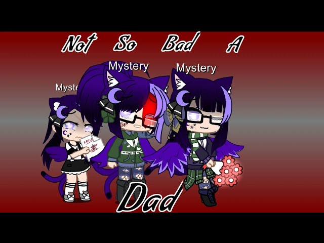 glmv:Not So Bad A Dad|Mystery|