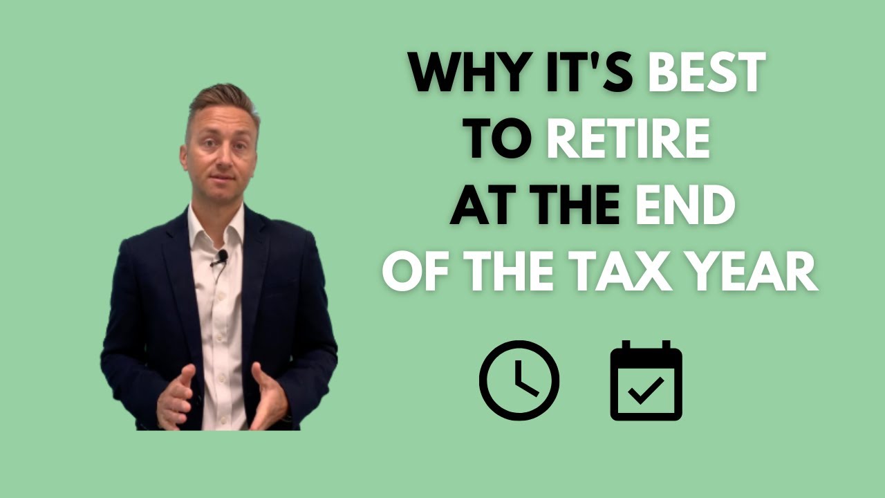 why-it-s-best-to-retire-at-the-end-of-the-tax-year-youtube