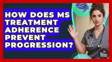 How Does MS Treatment Adherence Prevent Progression? - MS Support Network