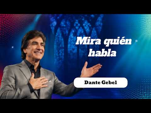 Mira quién habla|| Dante Gebel Heart