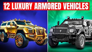 12 Luxury Armored vehicles you never seen