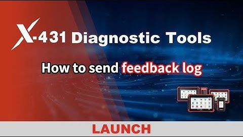 X-431 PAD9 LINK | How to send feedback log on your X-431 diagnostic tools | LAUNCH