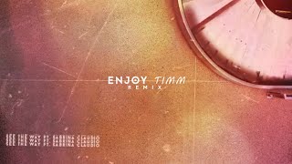 The Chainsmokers - See The Way (Enjoy Timm Remix) ft. Sabrina Claudio