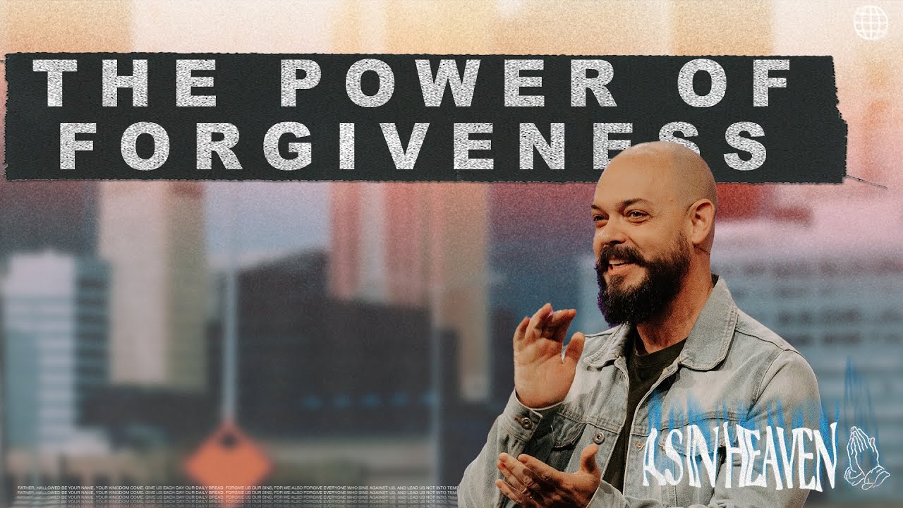 The Power of Forgiveness | As in Heaven | Pastor Nathan Grams - YouTube