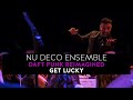 Nu deco ensemble  get lucky daft punk reimagined