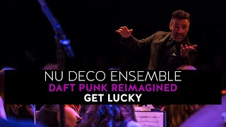 Nu Deco Ensemble - Get Lucky (Daft Punk Reimagined)