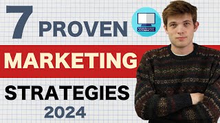 7 Marketing Strategies Guaranteed To Work in 2024