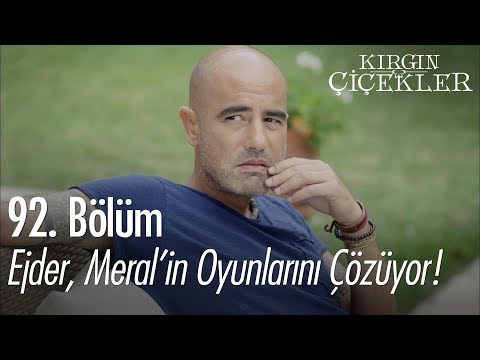 Ejder, Meral'in oyunlarını çözüyor! - Kırgın Çiçekler 92. Bölüm