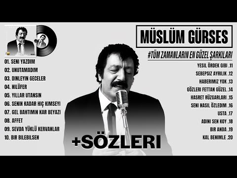 Müslüm Gürses Tüm Zamanların En Güzel ve En Çok Dinlenen Şarkıları (Sözleriyle)