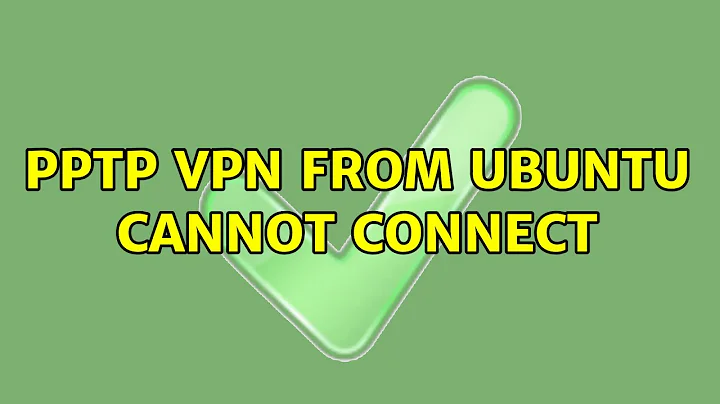 PPTP VPN from Ubuntu cannot connect