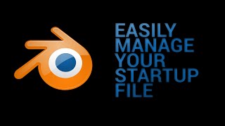 Blender manage your startup file