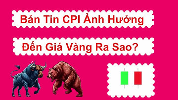 CPI ảnh hưởng đến giá vàng như thế nào #forex #trading