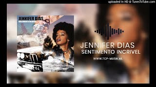 Jennifer Dias - Sentimento Incrível (Audio Oficial)