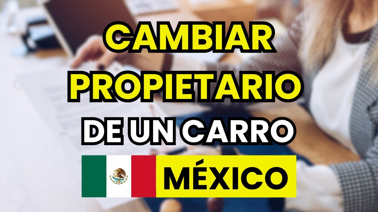 ️ Requisitos para Cambio de Propietario de un Carro en MÉXICO - YouTube