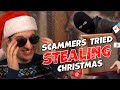 These Scammers Tried Stealing Christmas (it's embarrassing)