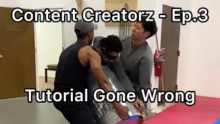 Content Creatorz Ep.3 - Tutorial Gone Wrong