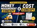 Money Measurement & Cost Concept Explained | Class 11 Accountancy | Easy Explanation