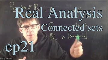 Real Analysis Ep 21: Connected sets