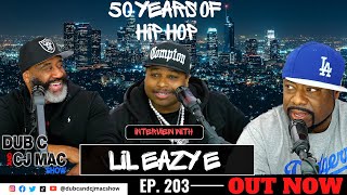 Dub C and CJ Mac Show (Lil Eazy E) INTERVIEW Celebrating 50 years of HIP HOP S2 EP.203