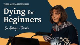 Theos Annual Lecture 2023: Kathryn Mannix