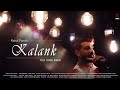 Kalanktitletrack rahulpanditkalank title track bonus rahul pandit versionzeemusic company